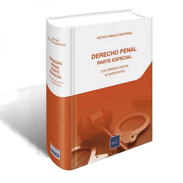 DERECHO PENAL PARTE ESPECIAL. DELITOS CONTRA EL PATRIMONIO (VICTOR ARBULU)